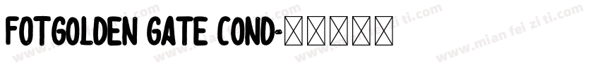 FOTGolden Gate Cond字体转换